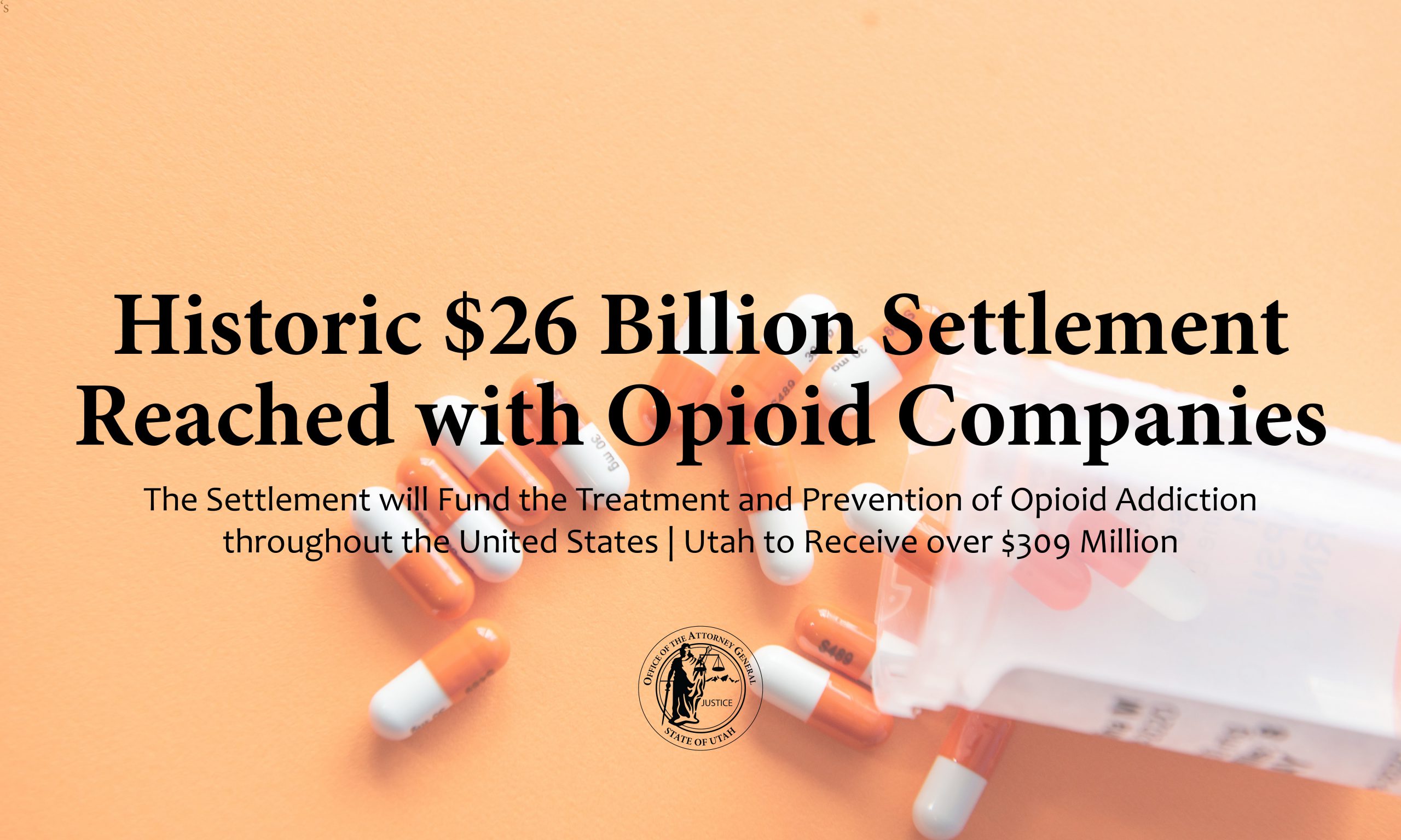 Ag Reyes Historic 26 Billion Settlement Reached With Opioid Companies Utah Attorney General